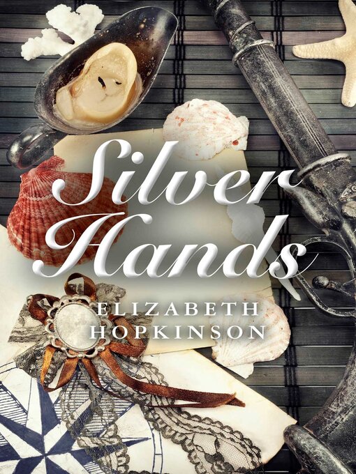 Title details for Silver Hands by Elizabeth Hopkinson - Available